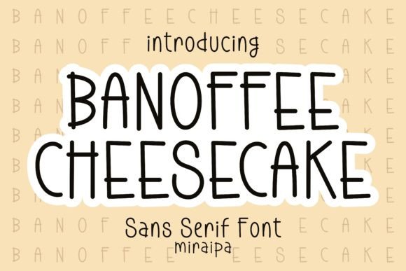 Banoffee Cheesecake: A Playful Font for Creative Projects