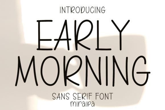 Early Morning Font: A Playful and Friendly Handwritten Sans Serif Style